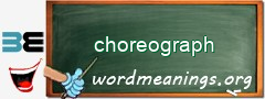 WordMeaning blackboard for choreograph